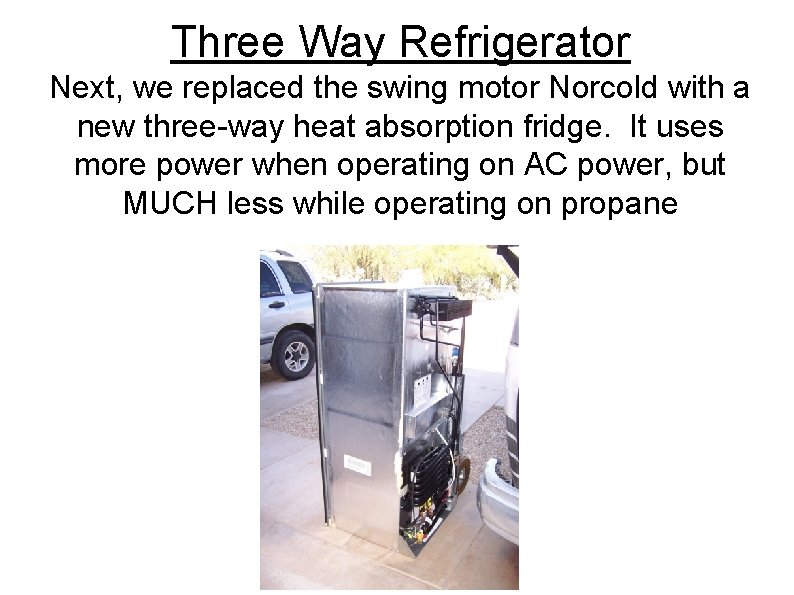 Three Way Refrigerator Next, we replaced the swing motor Norcold with a new three-way