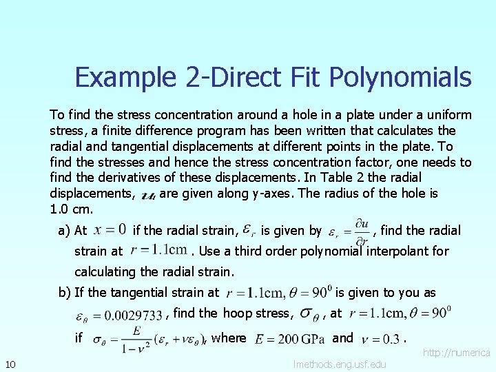 Example 2 -Direct Fit Polynomials To find the stress concentration around a hole in