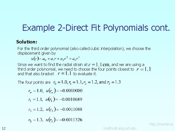 Example 2 -Direct Fit Polynomials cont. Solution: For the third order polynomial (also called