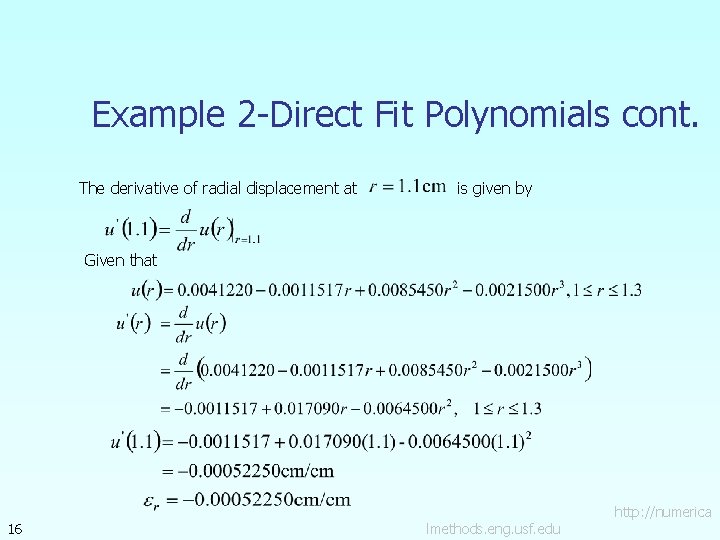Example 2 -Direct Fit Polynomials cont. The derivative of radial displacement at is given