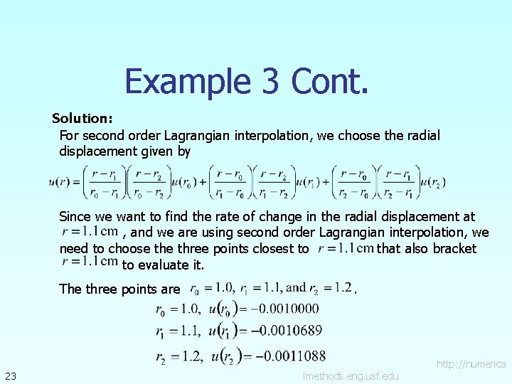 Example 3 Cont. Solution: For second order Lagrangian interpolation, we choose the radial displacement