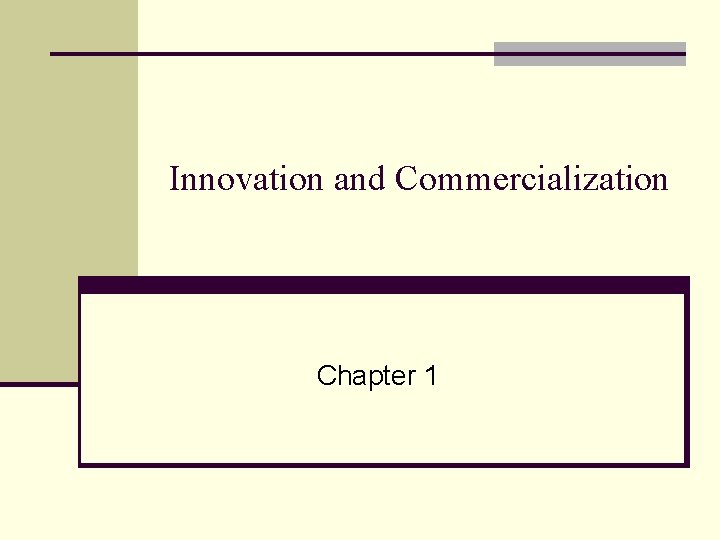 Innovation and Commercialization Chapter 1 