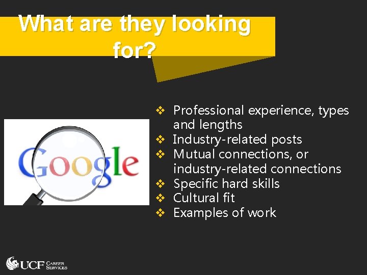 What are they looking for? v Professional experience, types and lengths v Industry-related posts