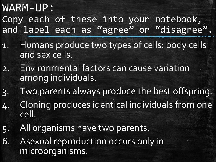 WARM-UP: Copy each of these into your notebook, and label each as “agree” or