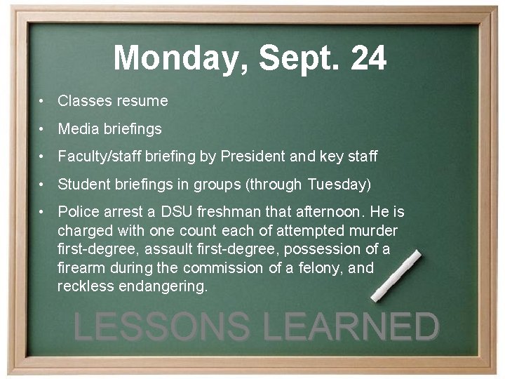 Monday, Sept. 24 • Classes resume • Media briefings • Faculty/staff briefing by President