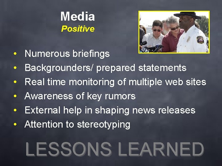 Media Positive • • • Numerous briefings Backgrounders/ prepared statements Real time monitoring of