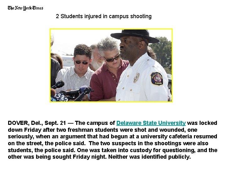 2 Students injured in campus shooting DOVER, Del. , Sept. 21 — The campus