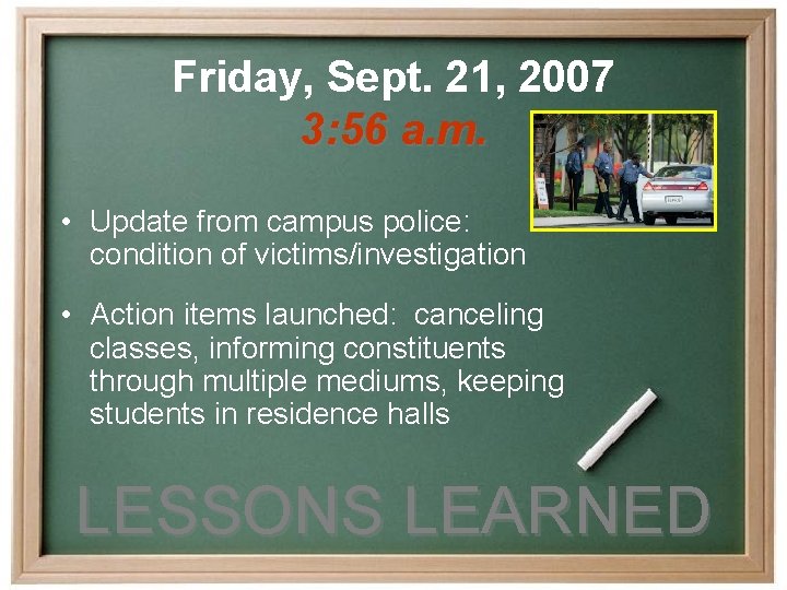 Friday, Sept. 21, 2007 3: 56 a. m. • Update from campus police: condition