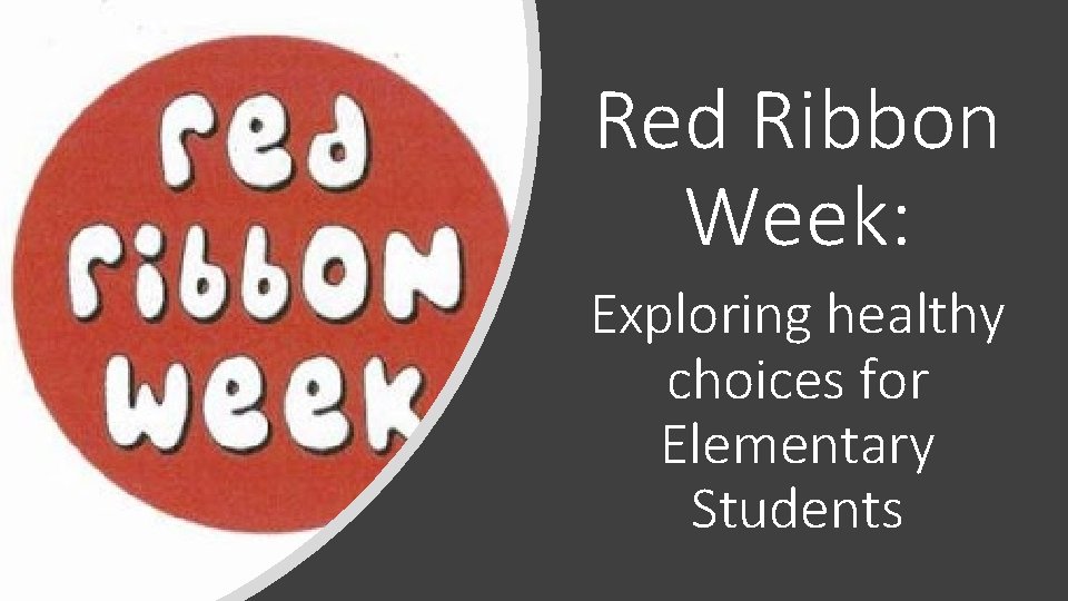 Red Ribbon Week: Exploring healthy choices for Elementary Students 