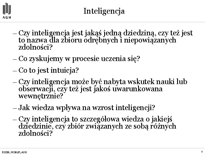 Inteligencja — Czy inteligencja jest jakąś jedną dziedziną, czy też jest to nazwa dla