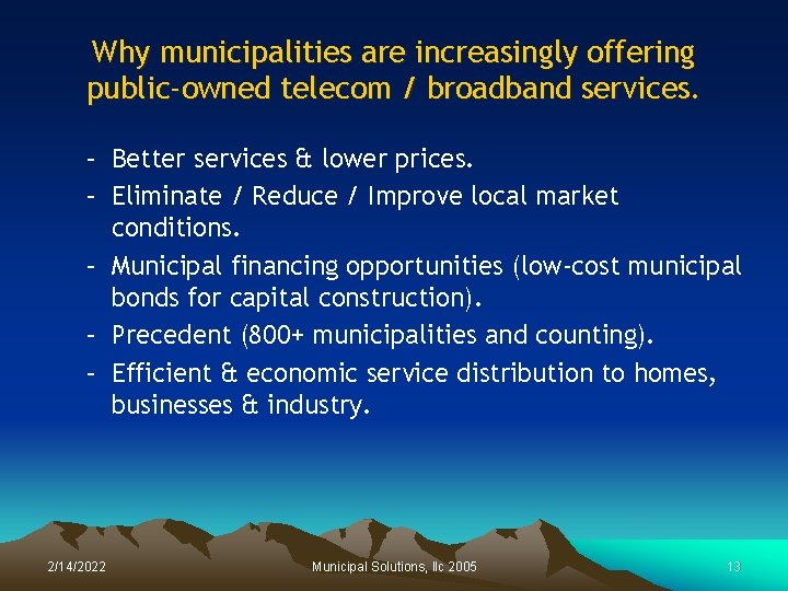 Why municipalities are increasingly offering public-owned telecom / broadband services. – Better services &