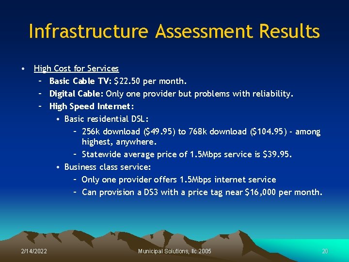 Infrastructure Assessment Results • High Cost for Services – Basic Cable TV: $22. 50