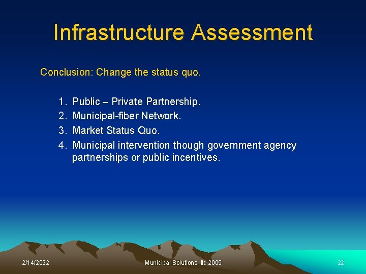 Infrastructure Assessment Conclusion: Change the status quo. 1. 2. 3. 4. 2/14/2022 Public –