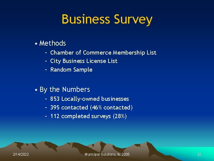 Business Survey • Methods – Chamber of Commerce Membership List – City Business License