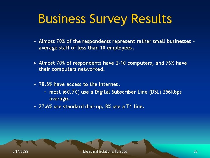 Business Survey Results • Almost 70% of the respondents represent rather small businesses –