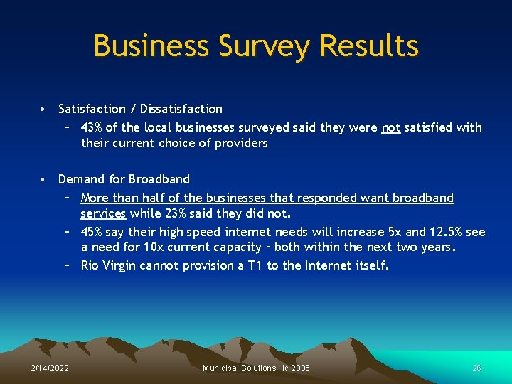 Business Survey Results • Satisfaction / Dissatisfaction – 43% of the local businesses surveyed