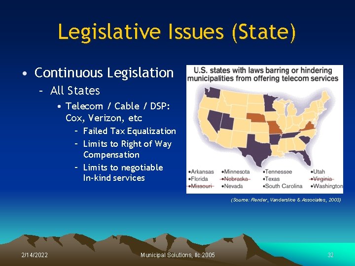 Legislative Issues (State) • Continuous Legislation – All States • Telecom / Cable /