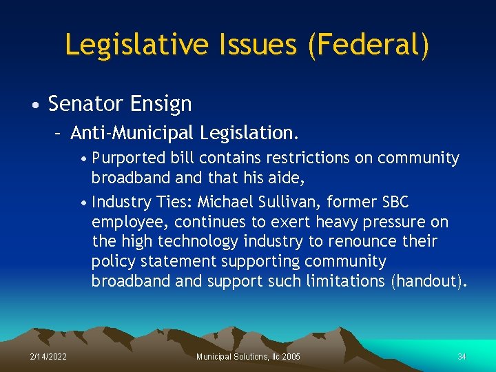 Legislative Issues (Federal) • Senator Ensign – Anti-Municipal Legislation. • Purported bill contains restrictions