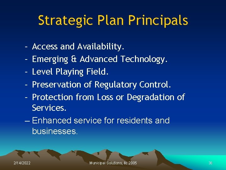 Strategic Plan Principals – – – Access and Availability. Emerging & Advanced Technology. Level