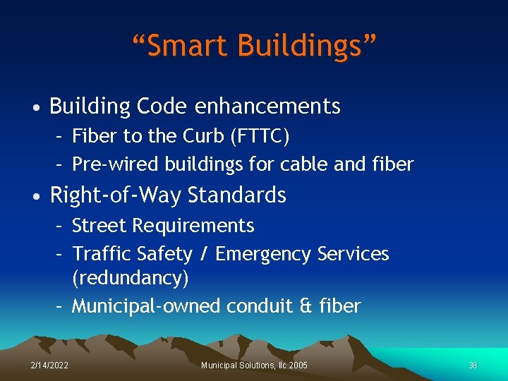 “Smart Buildings” • Building Code enhancements – Fiber to the Curb (FTTC) – Pre-wired