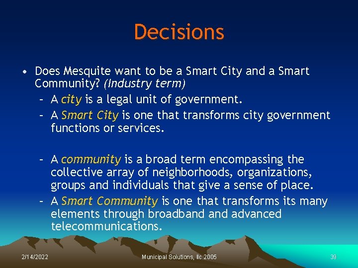 Decisions • Does Mesquite want to be a Smart City and a Smart Community?