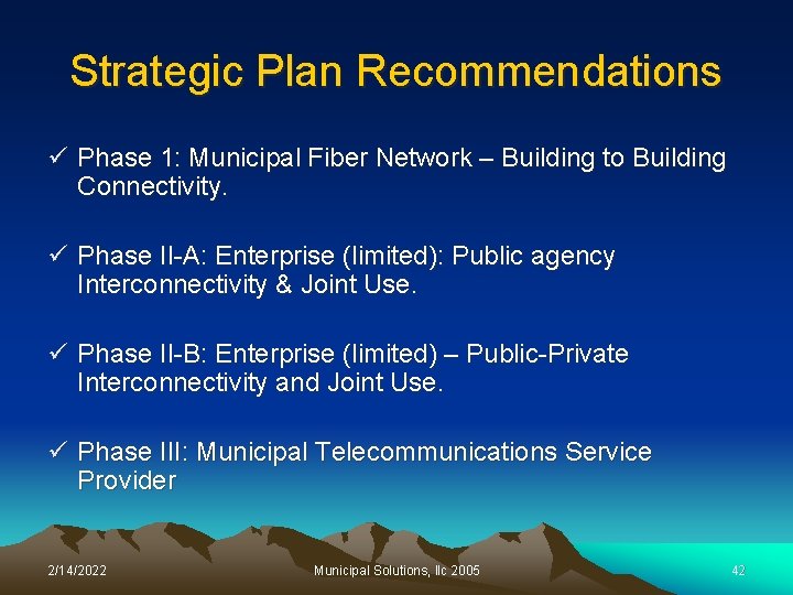 Strategic Plan Recommendations ü Phase 1: Municipal Fiber Network – Building to Building Connectivity.