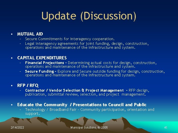 Update (Discussion) • MUTUAL AID – Secure Commitments for interagency cooperation. – Legal interagency