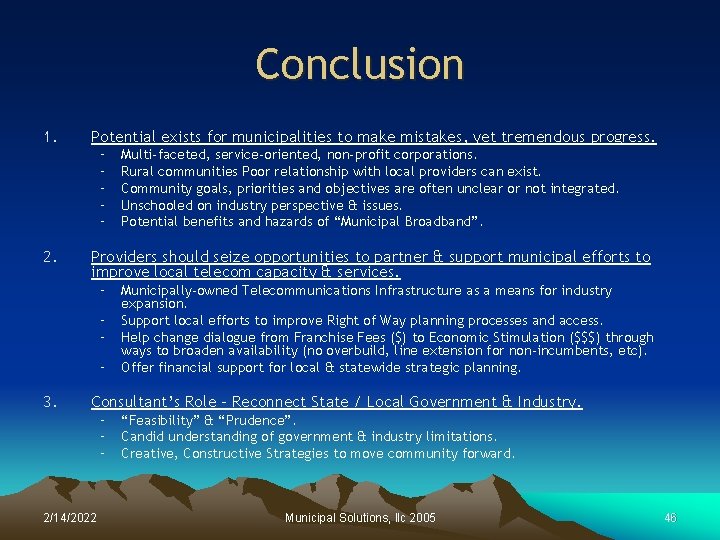 Conclusion 1. 2. Potential exists for municipalities to make mistakes, yet tremendous progress. –