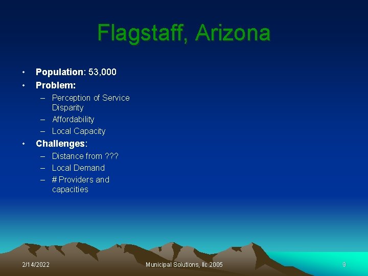 Flagstaff, Arizona • • Population: 53, 000 Problem: – Perception of Service Disparity –