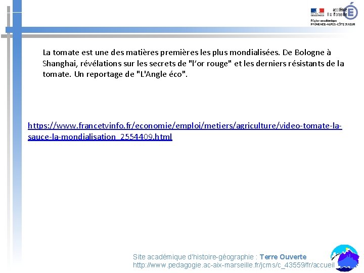 La tomate est une des matières premières les plus mondialisées. De Bologne à Shanghai,