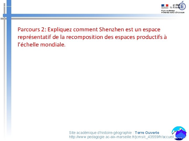 Parcours 2: Expliquez comment Shenzhen est un espace représentatif de la recomposition des espaces