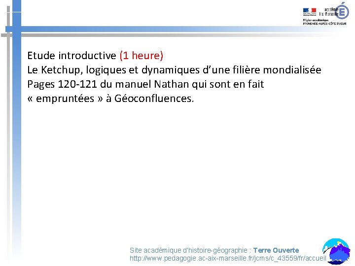 Etude introductive (1 heure) Le Ketchup, logiques et dynamiques d’une filière mondialisée Pages 120