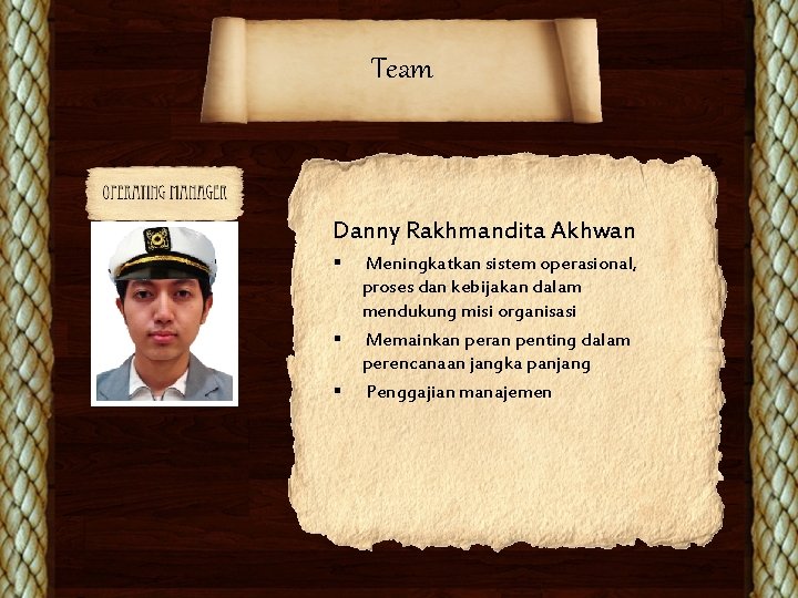 Team Danny Rakhmandita Akhwan § § § Meningkatkan sistem operasional, proses dan kebijakan dalam