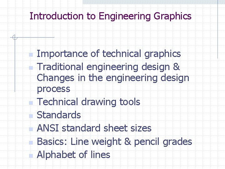 Introduction to Engineering Graphics n n n n Importance of technical graphics Traditional engineering