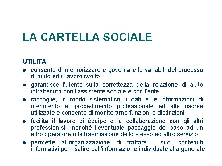 LA CARTELLA SOCIALE UTILITA’ consente di memorizzare e governare le variabili del processo di