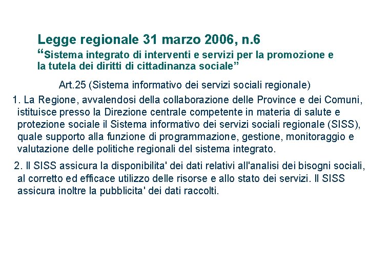 Legge regionale 31 marzo 2006, n. 6 “Sistema integrato di interventi e servizi per