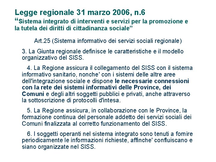 Legge regionale 31 marzo 2006, n. 6 “Sistema integrato di interventi e servizi per