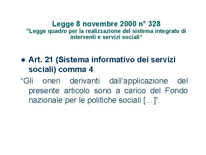 Legge 8 novembre 2000 n° 328 “Legge quadro per la realizzazione del sistema integrato