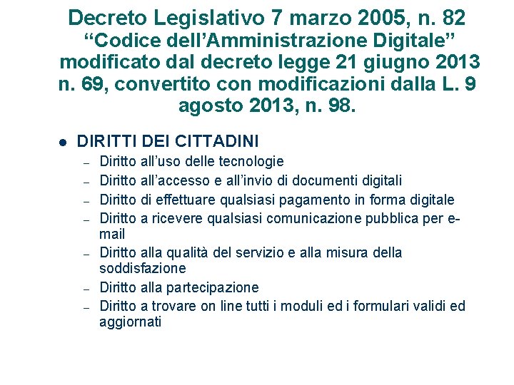 Decreto Legislativo 7 marzo 2005, n. 82 “Codice dell’Amministrazione Digitale” modificato dal decreto legge