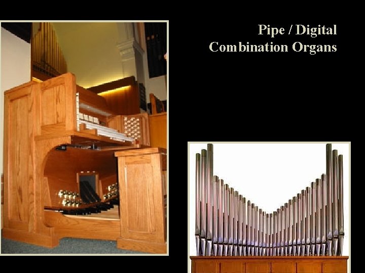 Pipe / Digital Combination Organs 