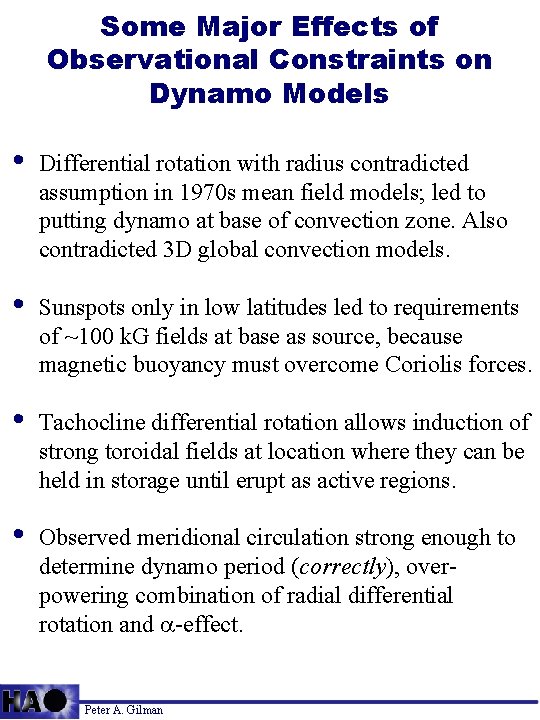 Some Major Effects of Observational Constraints on Dynamo Models • Differential rotation with radius