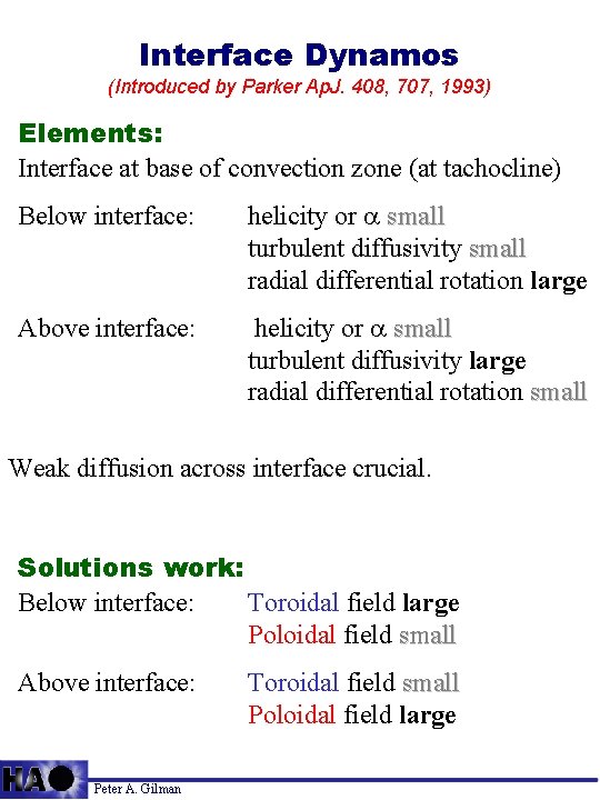 Interface Dynamos (Introduced by Parker Ap. J. 408, 707, 1993) Elements: Interface at base