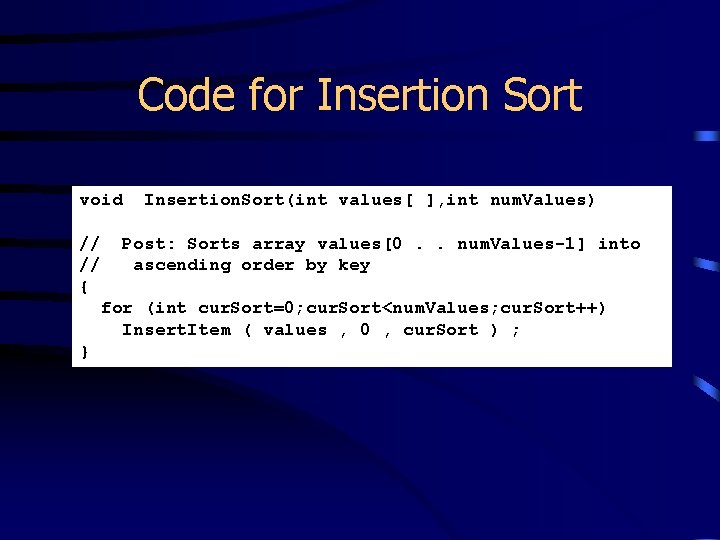 Code for Insertion Sort void // // { Insertion. Sort(int values[ ], int num.