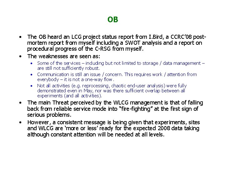 OB • • The OB heard an LCG project status report from I. Bird,