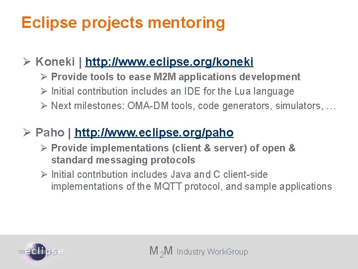 Eclipse projects mentoring Koneki | http: //www. eclipse. org/koneki Provide tools to ease M