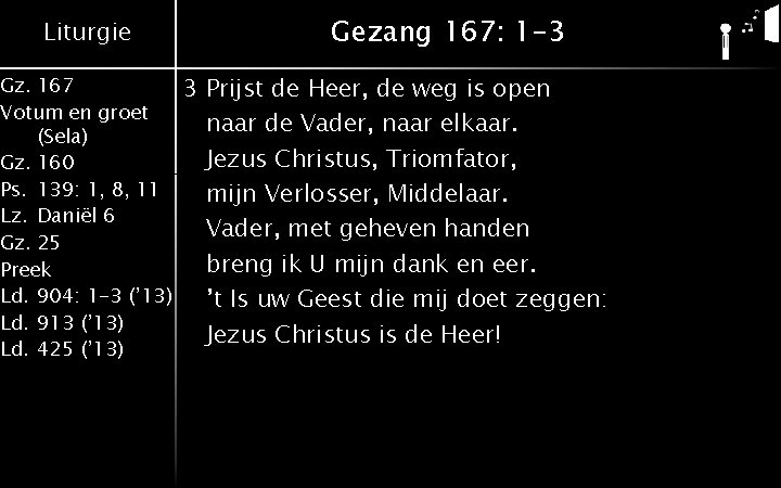 Liturgie Gz. 167 Votum en groet (Sela) Gz. 160 Ps. 139: 1, 8, 11