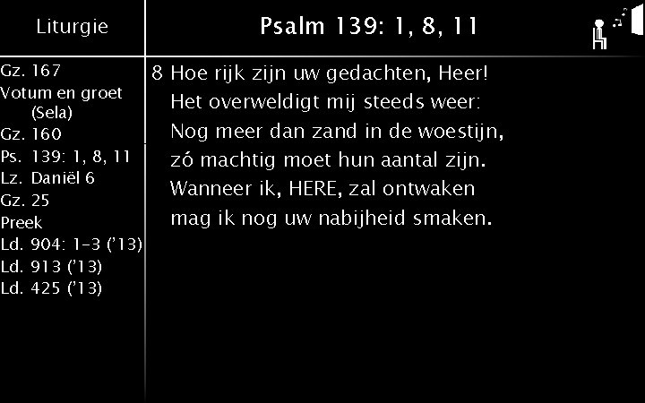 Liturgie Gz. 167 Votum en groet (Sela) Gz. 160 Ps. 139: 1, 8, 11