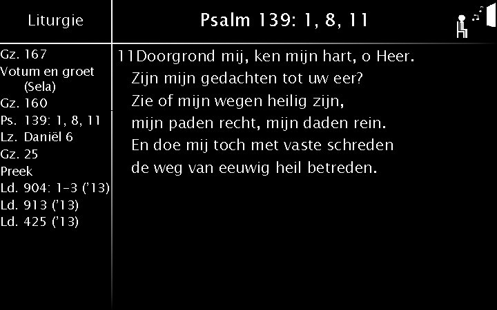 Liturgie Gz. 167 Votum en groet (Sela) Gz. 160 Ps. 139: 1, 8, 11