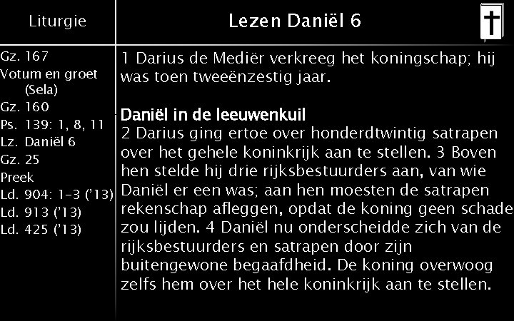 Liturgie Gz. 167 Votum en groet (Sela) Gz. 160 Ps. 139: 1, 8, 11