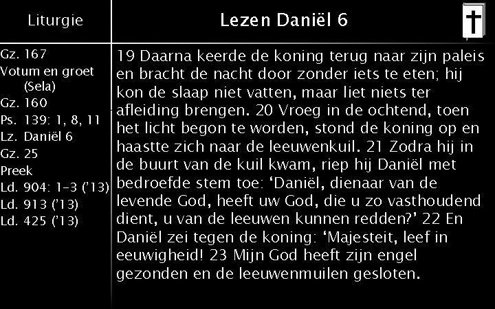 Liturgie Gz. 167 Votum en groet (Sela) Gz. 160 Ps. 139: 1, 8, 11